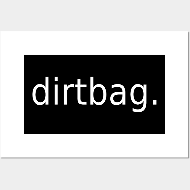 Dirtbag Wall Art by GypsyBluegrassDesigns